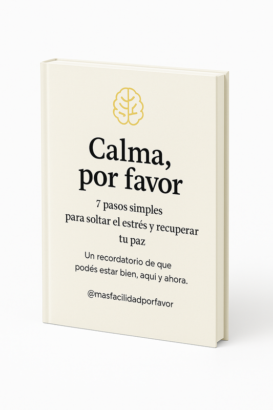 🧠 Calma, por favor – 7 pasos simples para soltar el estrés y recuperar tu paz